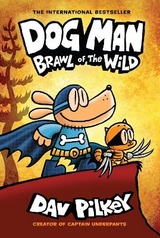 Dog Man 6: Brawl of the Wild (HB) (NE) - Pilkey, Dav