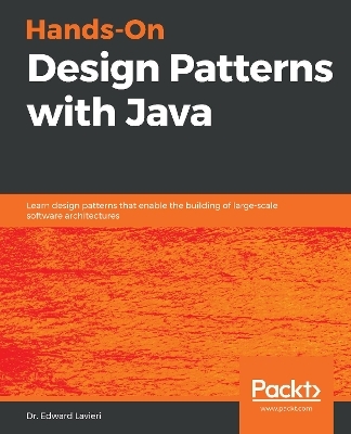 Hands-On Design Patterns with Java - Dr. Edward Lavieri