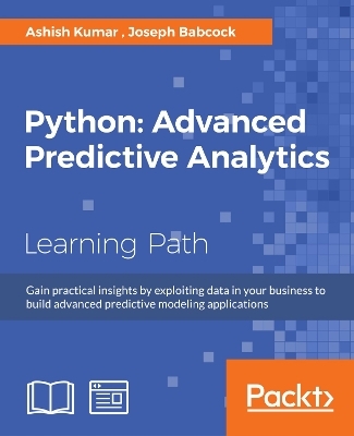 Python: Advanced Predictive Analytics - Joseph Babcock, Ashish Kumar