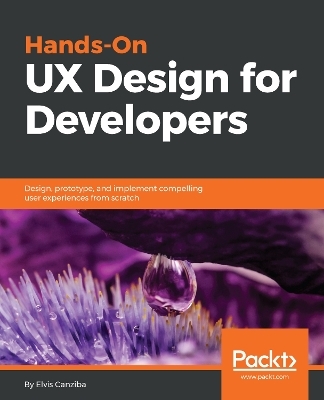 Hands-On UX Design for Developers - Elvis Canziba