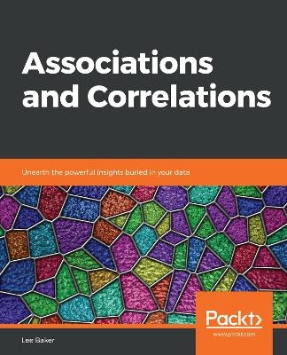 Associations and Correlations - Lee Baker