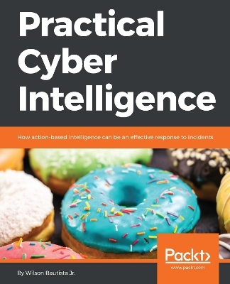 Practical Cyber Intelligence - Wilson Bautista