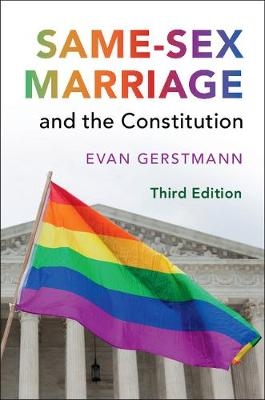 Same-Sex Marriage and the Constitution -  Evan Gerstmann