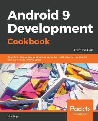 Android 9 Development Cookbook - Rick Boyer