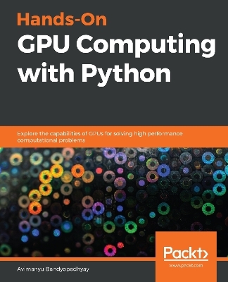 Hands-On GPU Computing with Python - Avimanyu Bandyopadhyay