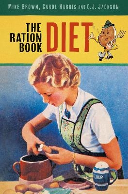 The Ration Book Diet - Mike Brown, Carol Harris, C.J. Jackson