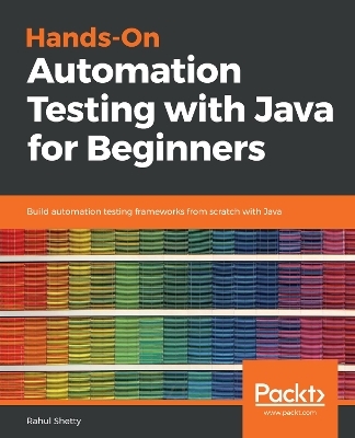 Hands-On Automation Testing with Java for Beginners - Rahul Shetty