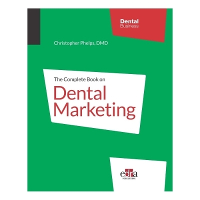 The Complete Book On Dental Marketing - 2 Volume Set - Christopher Phelps