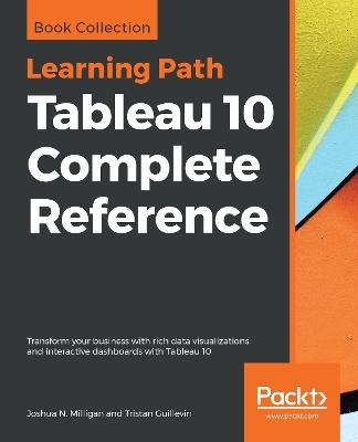 Tableau 10 Complete Reference - Joshua N. Milligan, Tristan Guillevin