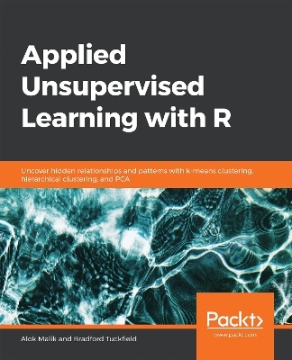 Applied Unsupervised Learning with R - Alok Malik, Bradford Tuckfield