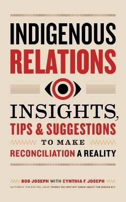 Indigenous Relations - Bob Joseph, Cindy Joseph