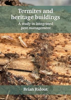 Termites and heritage buildings - Brian Ridout