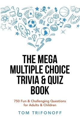 The Mega Multiple Choice Trivia & Quiz Book - Tom Trifonoff