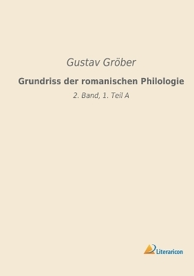 Grundriss der romanischen Philologie - 