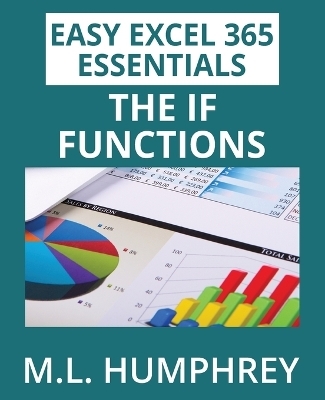 Excel 365 The IF Functions - M L Humphrey