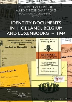 Identity Documents in Holland, Belgium and Luxembourg - 1944