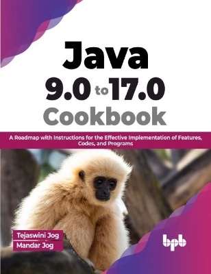 Java 9.0 to 17.0 Cookbook - Tejaswini Jog, Mandar Jog