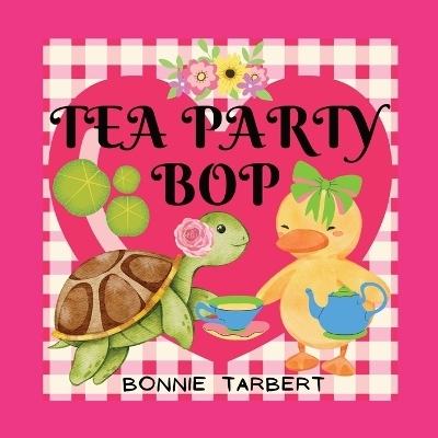 Tea Party Bop - Bonnie Tarbert