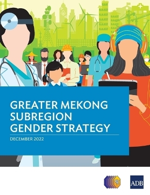 Greater Mekong Subregion Gender Strategy -  Asian Development Bank