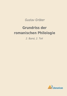 Grundriss der romanischen Philologie - 