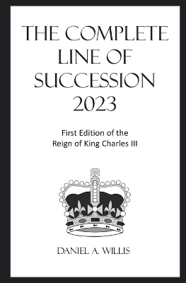 The 2023 Complete Line of Succession - Daniel A Willis