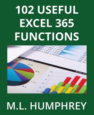 102 Useful Excel 365 Functions - M L Humphrey