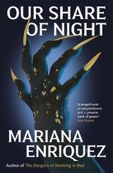 Our Share of Night - Enriquez, Mariana