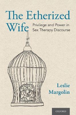 The Etherized Wife - Leslie Margolin