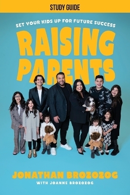 Raising Parents Study Guide - Jonathan Brozozog