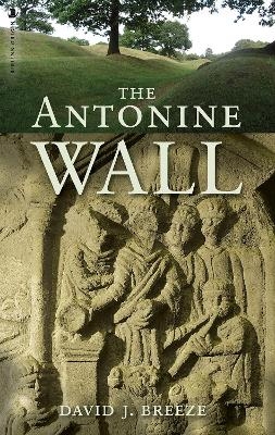 The Antonine Wall - David Breeze