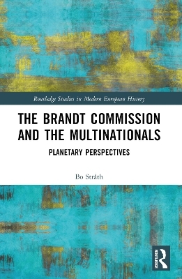 The Brandt Commission and the Multinationals - Bo Stråth