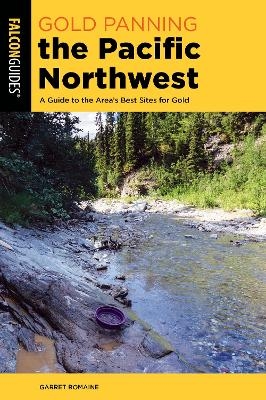 Gold Panning the Pacific Northwest - Garret Romaine