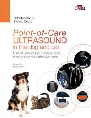 Point-of-Care ULTRASOUND in the dog and cat - Roberto Rabozzi, Stefano Oricco