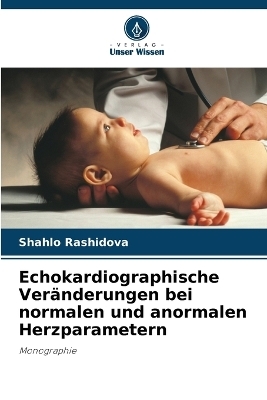 Echokardiographische Veränderungen bei normalen und anormalen Herzparametern - Shahlo Rashidova