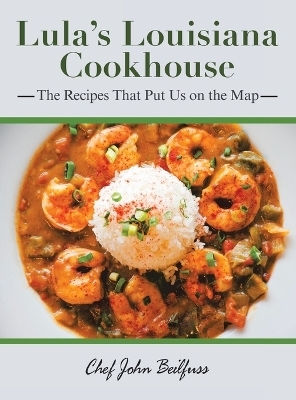 Lula's Louisiana Cookhouse - Chef John Beilfuss