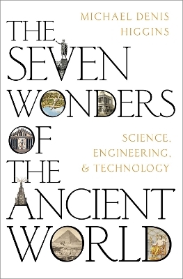 The Seven Wonders of the Ancient World - Michael Denis Higgins