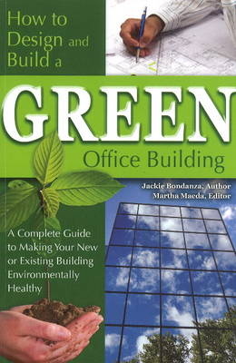 How to Design and Build a Green Office Building -  Jackie Bondanza