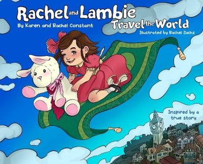 Rachel and Lambie Travel the World - Karen Constant, Rachel 'Constant