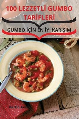 100 Lezzetl&#304; Gumbo Tar&#304;fler&#304; -  Berfin Avci