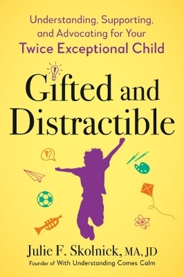 Gifted and Distractable - Julie F. Skolnick