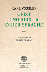 Geist und Kultur in der Sprache / Teil 2 (Seite 119 bis 250 im Originalmanuskript) - Karl Vossler