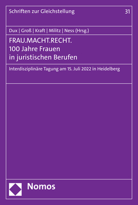 FRAU.MACHT.RECHT. 100 Jahre Frauen in juristischen Berufen - 