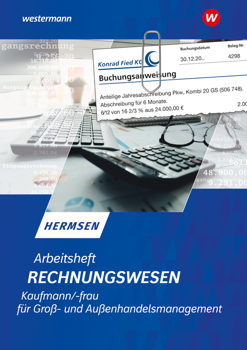 Arbeitsheft Rechnungswesen Kaufmann / Kauffrau für Groß- und Außenhandelsmanagement - Jürgen Hermsen