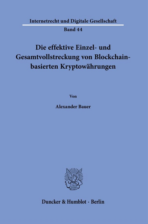 Die effektive Einzel- und Gesamtvollstreckung von Blockchain-basierten Kryptowährungen. - Alexander Bauer