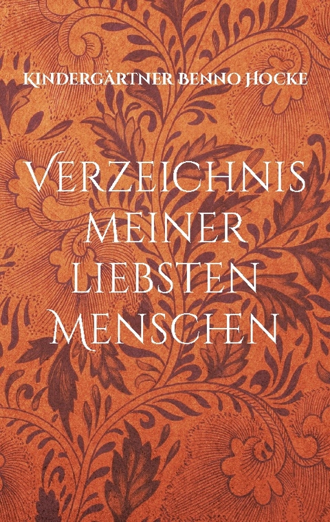 Verzeichnis meiner liebsten Menschen - Kindergärtner Benno Hocke