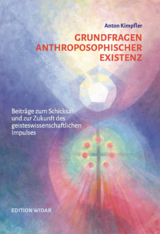 Grundfragen anthroposophischer Existenz - Anton Kimpfler