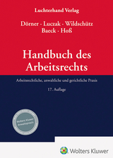 Handbuch des Arbeitsrechts - Dörner, Klemens Maria; Luczak, Stefan; Wildschütz, Martin; Baeck, Ulrich; Hoß, Axel