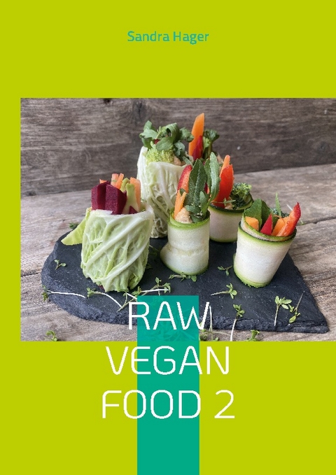 Raw Vegan Food 2 - Sandra Hager