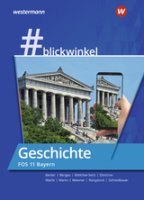 #blickwinkel – Geschichte und Politik & Gesellschaft für Fachoberschulen und Berufsoberschulen – Ausgabe Bayern - Rongstock, Richard; Schmidbauer, Stephanie; Meixner, Manuela; Becker, Gisela; Dimitrov, Antoniy; Marks, Torsten; Bergau, Silke; Macht, Holger H.; Böttcher-Seitz, Natascha