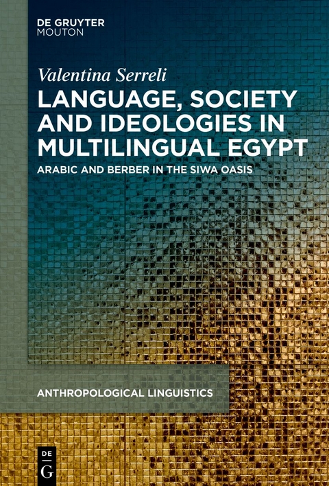 Language, Society and Ideologies in Multilingual Egypt - Valentina Serreli